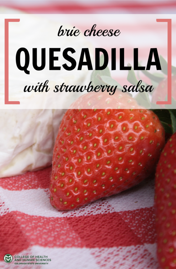 Try a twist on quesadillas by making them with brie cheese and strawberry salsa