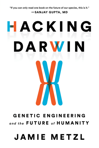 Hacking Darwin by Jamie Metzl
