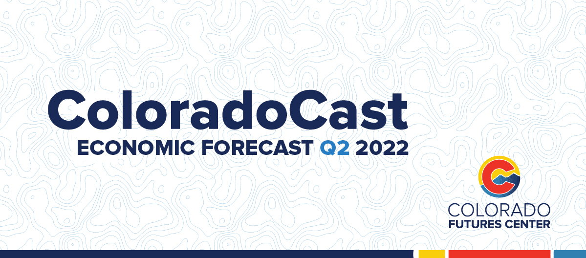ColoradoCast economic forecast Q2 2022