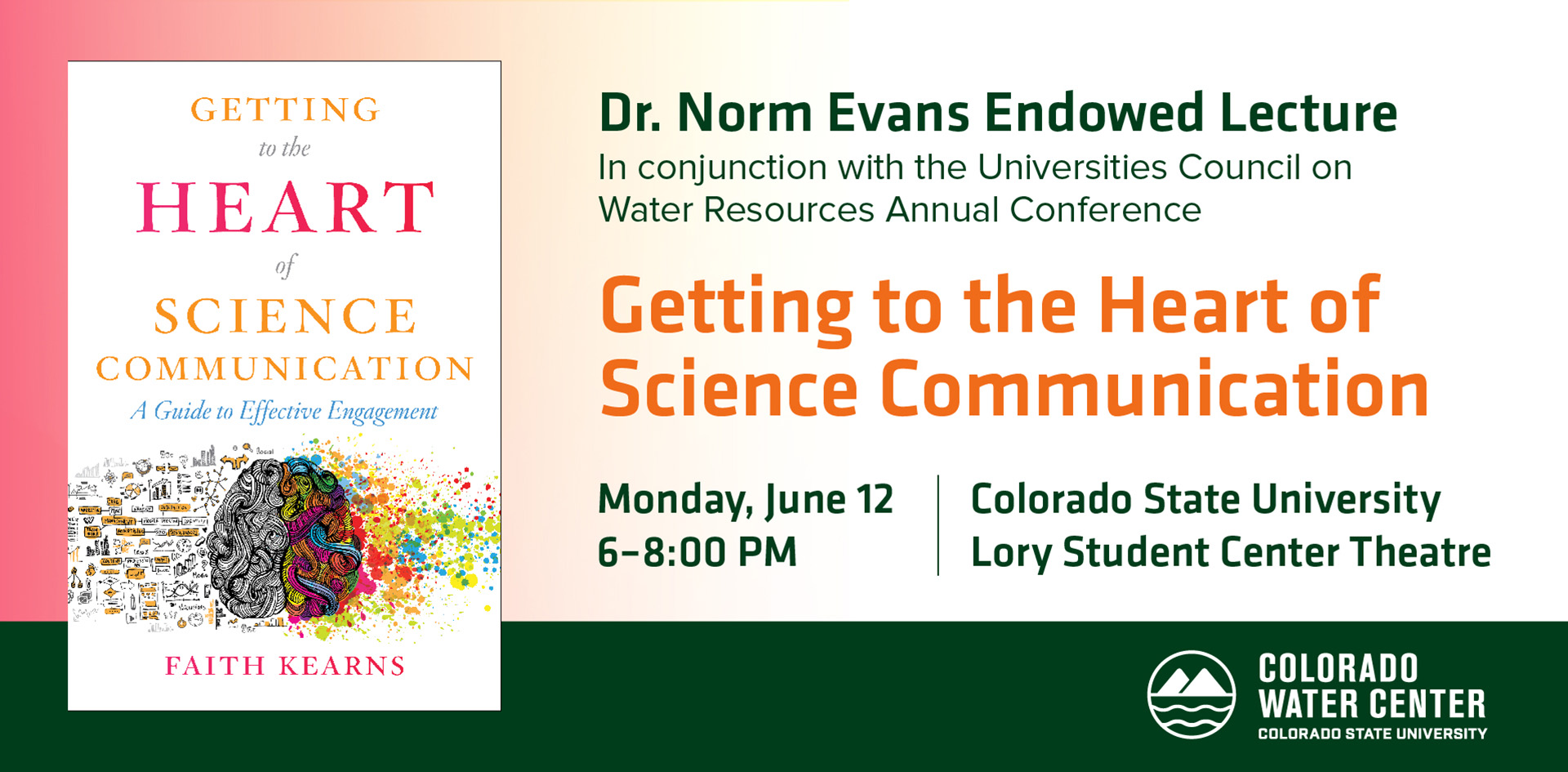 Promotional image for Norm Evans Lecture, "Getting to the Heart of Science Communication" with cover of book authored by speaker Faith Kearns